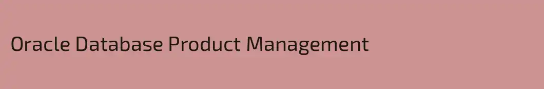 Oracle Database Product Management